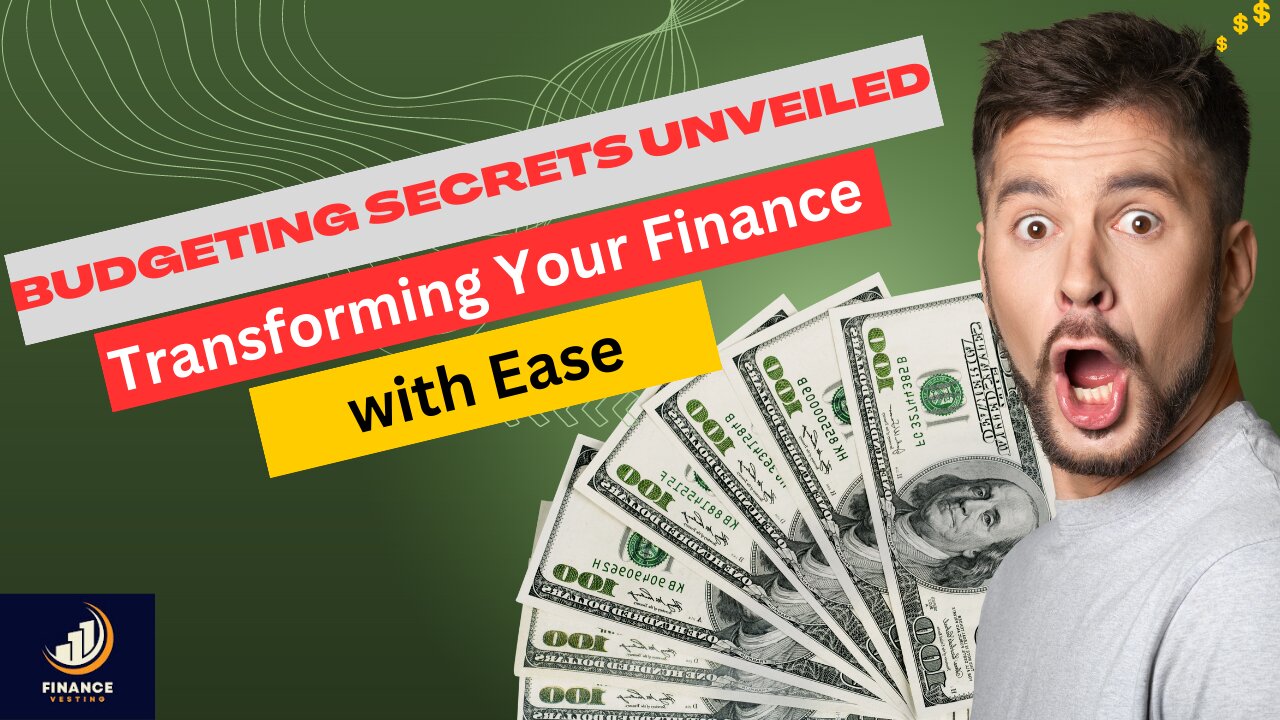 Budgeting Secrets Unveiled: Transforming Your Finances with Ease