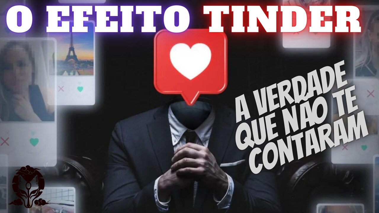 O EFEITO TINDER | como um APLICATIVO de NAMORO AFETOU a VIDA de TODOS | #redpill