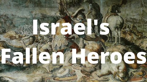 Israel's Fallen Heroes - 2 Samuel 1:19-27