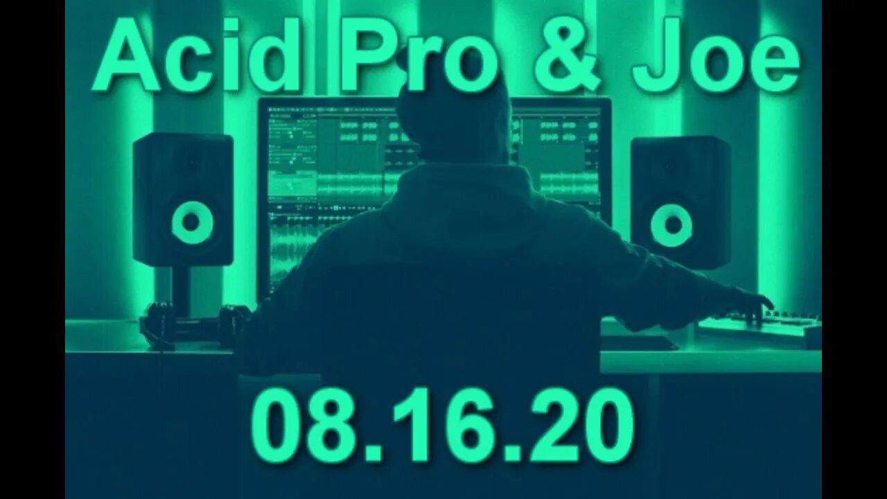 Acid Pro & Joe 08.16.20 Live Stream