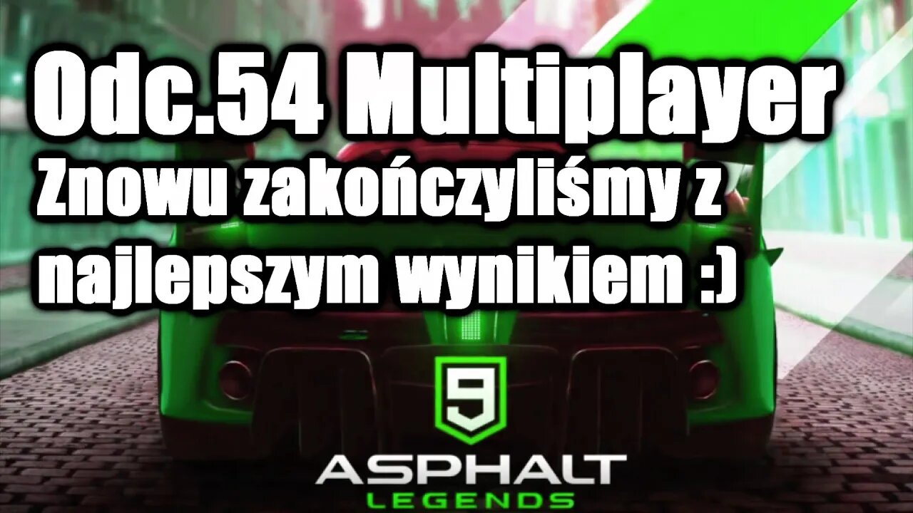 Asphalt 9 odc 54 Multiplayer Znowu zakończyliśmy z najlepszym wynikiem :)