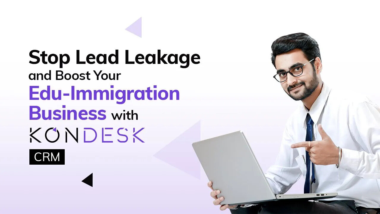 Reduce Lead Leakage in Education and Immigration Business | KONDESK CRM