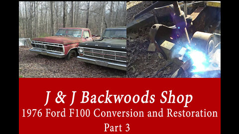 1976 Ford F100 Conversion and Restoration - Part 3