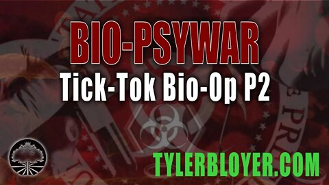 Bio-PsyWar | Tick-Tok Bio-Op P2