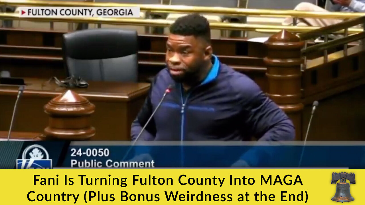 Fani Is Turning Fulton County Into MAGA Country (Plus Bonus Weirdness at the End)