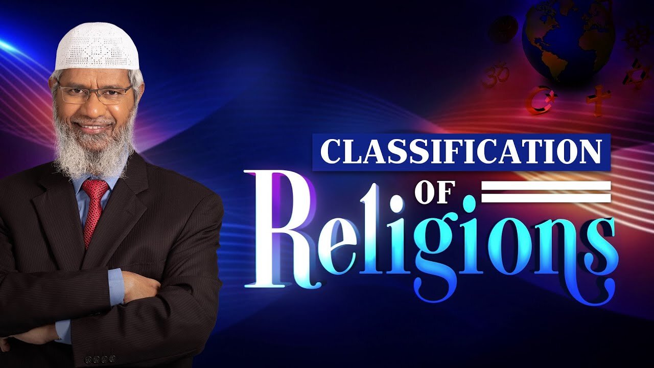 Classification of Religions - Dr Zakir Naik