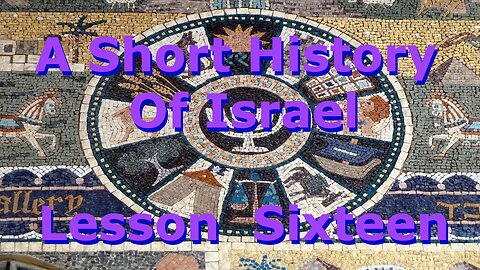 A Short History Of Israel - Lesson Sixteen