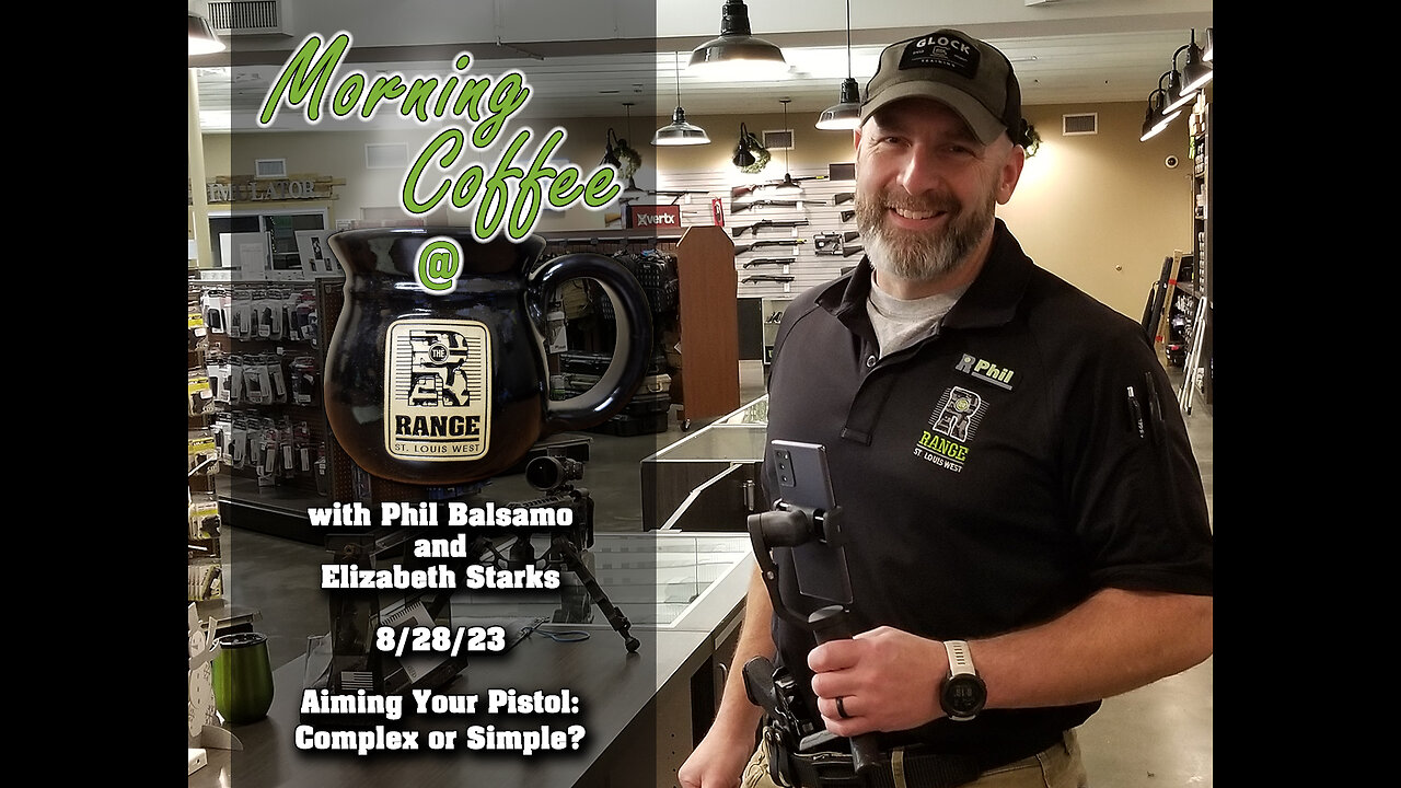8/28/23 - Aiming Your Pistol: Simple or Complex?