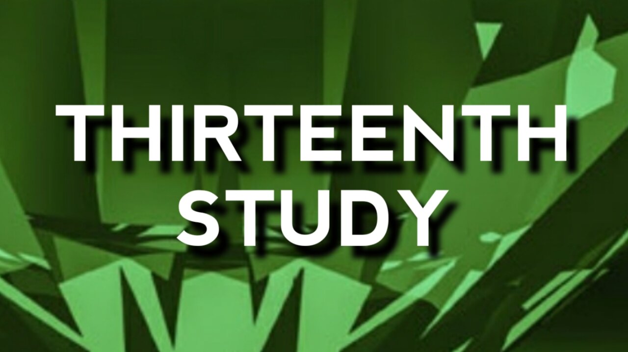 Thirteenth Study
