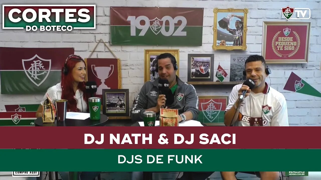 É O BAILE DO FLUZÃO! DJ NATH E DJ SACI FALAM SOBRE O FUNK E PHIL PROVA AS CACHAÇAS DO FLU!