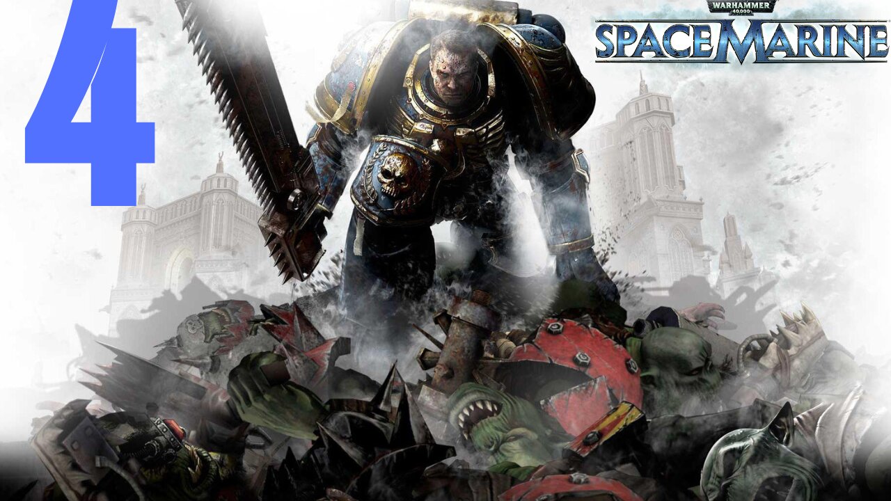 Warhammer 40,000: Space Marine | PART 4 | LET'S PLAY | PC