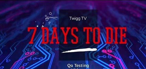 7 Days To Die, Get A Behind-the-scenes Look At Qa Testing! No