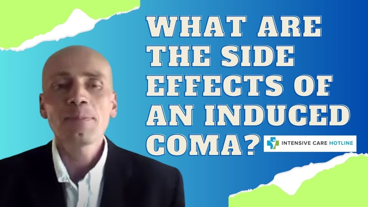 What are the side effects of an induced coma?