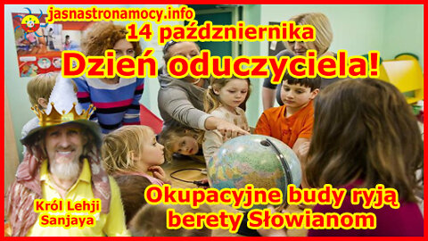 14 października Dzień oduczyciela Okupacyjne budy ryją beret Słowianom Część 1