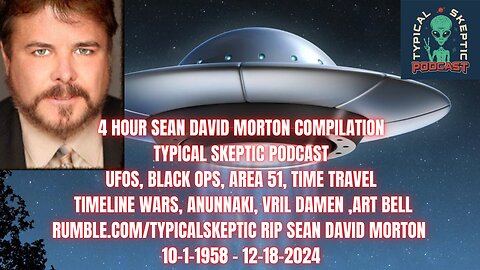 Sean David Morton UFO Whistleblower Compilation Tribute - 4 hours of Cutting Edge Ufology & Disclosure