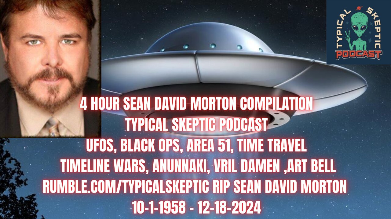 Sean David Morton Compilation Tribute - 4 hours of Cutting Edge Ufology & Disclosure