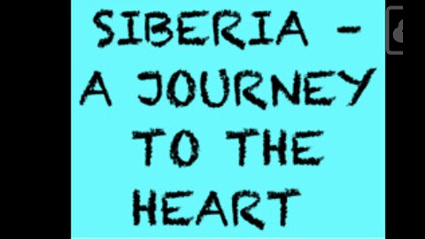 Siberia - A journey to the heart