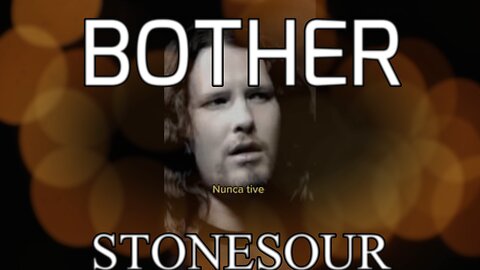 🎵 STONESOUR - BOTHER (LYRICS)