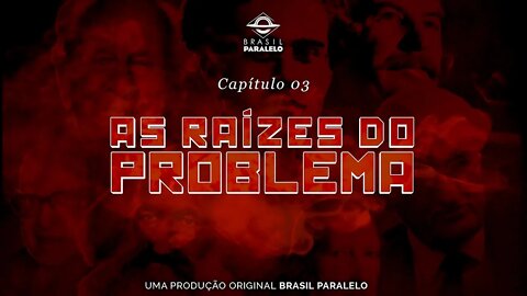 Episódio 03: As Raízes do Problema, Como Chegamos Aqui