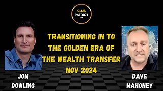 Jon Dowling & Dave Mahoney Transitioning In To The Golden Era Of The Wealth Transfer