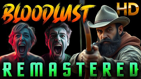 BLOODLUST - AI REMASTERED - Schlock Horror Movie - Starring Robert Reed & Wilton Graff