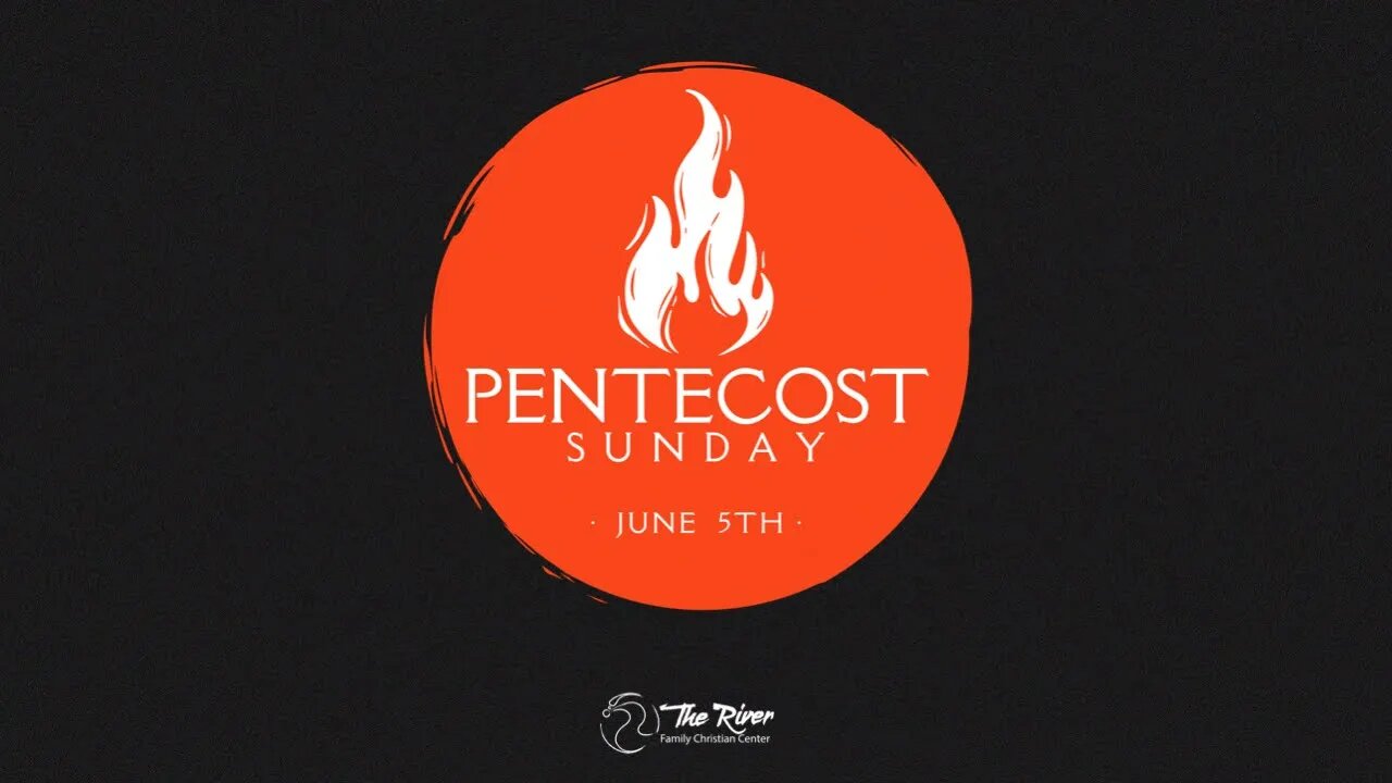 PENTECOST SUNDAY: Pastor Deane Wagner | The River FCC | 6.5.22