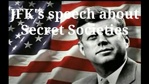 JFK's speech about Secret Societies