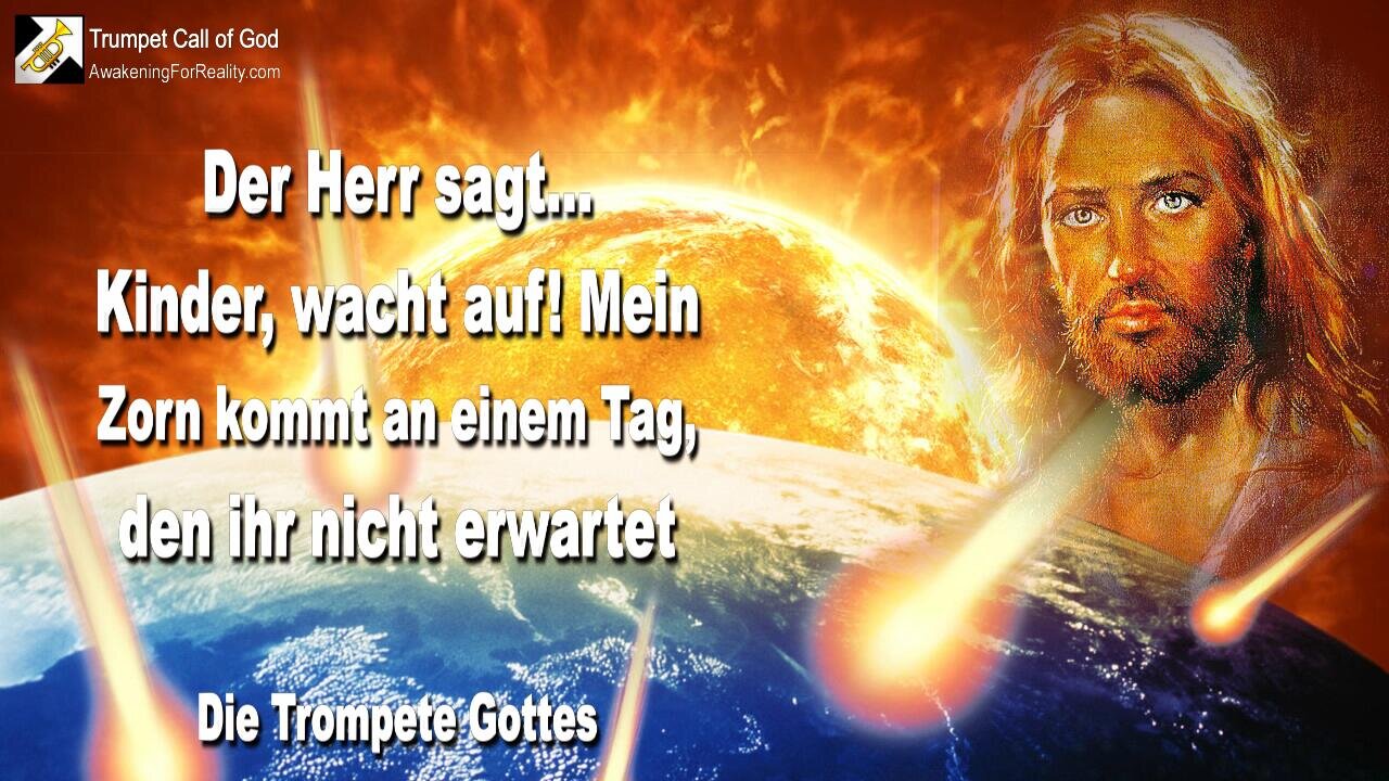 17.02.2006 🎺 Der Herr sagt... Kinder, wacht auf!... Denn Mein Zorn kommt an einem Tag, den ihr nicht erwartet