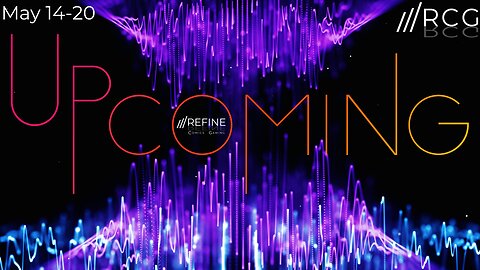 RCG Upcoming • Week 20 • 05/14-05/20