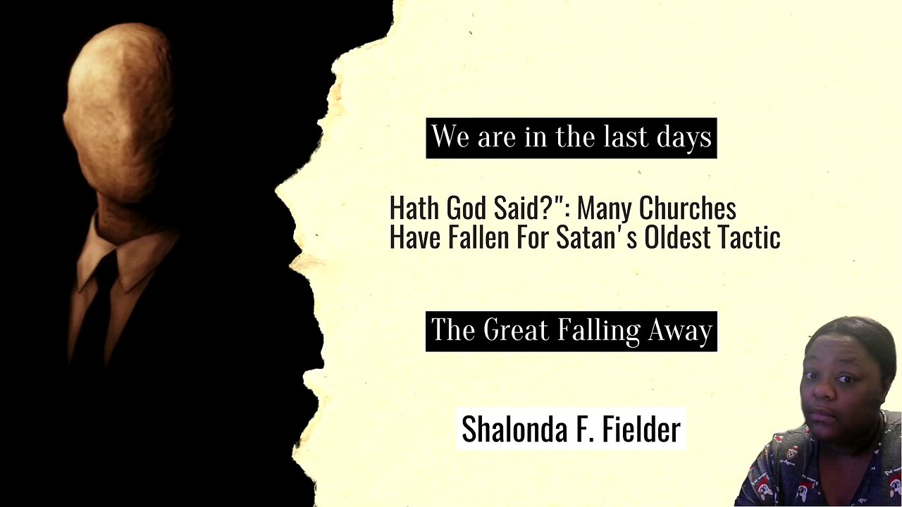 Hath God Said? Many Churches have fallen for Satan's oldest tactic(the falling away)