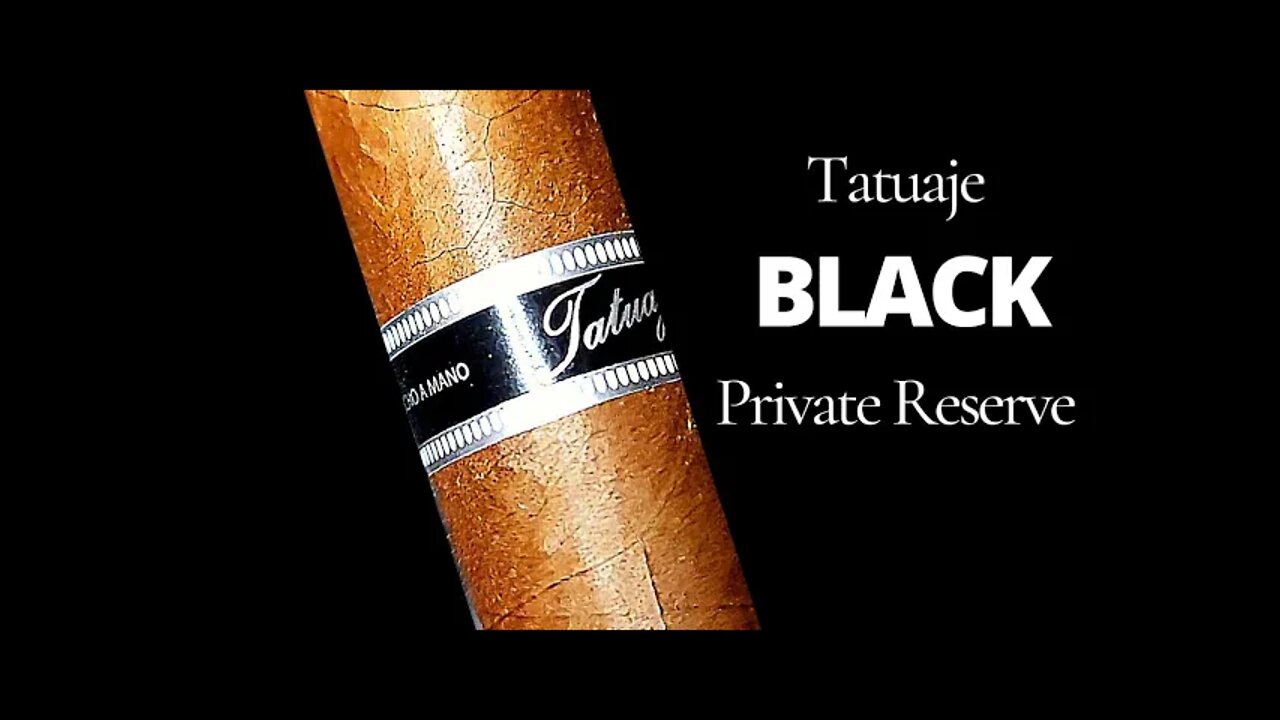 Tatuaje Black Private Reserve Cigar Review