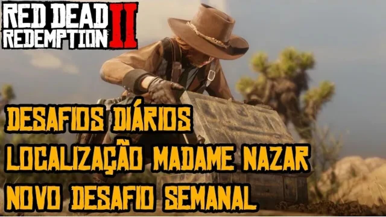 RED DEAD ONLINE DESAFIOS DIÁRIOS E NOVO SEMANAL, MADAME NAZAR