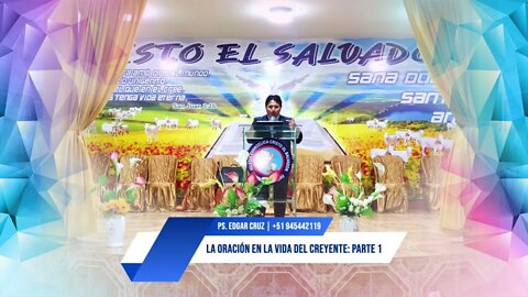 LA ORACIÓN EN LA VIDA DEL CREYENTE: Parte 1 - EVANGELISTA EDGAR CRUZ