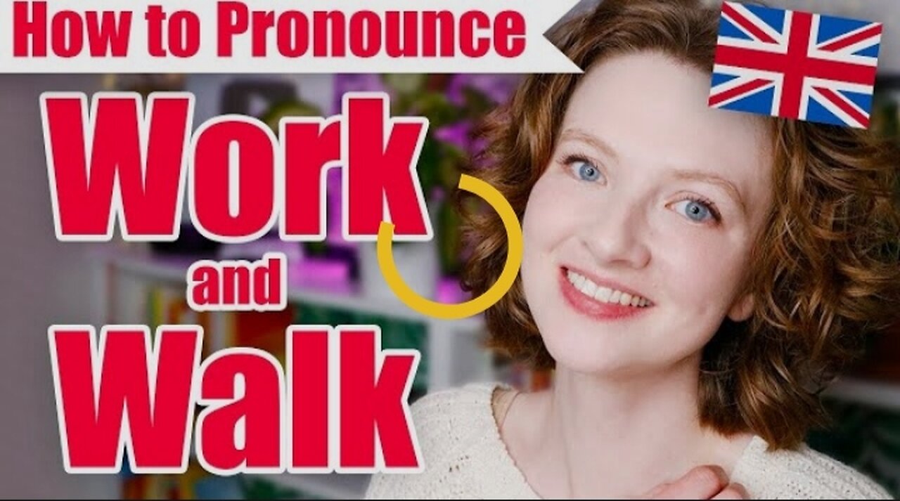 How to pronounce work and walk in England or british language