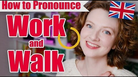 How to pronounce work and walk in England or british language