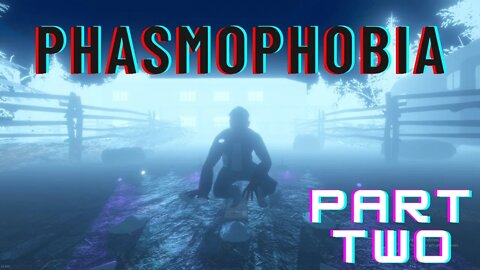 ghost talkers (Phasmophobia) part two