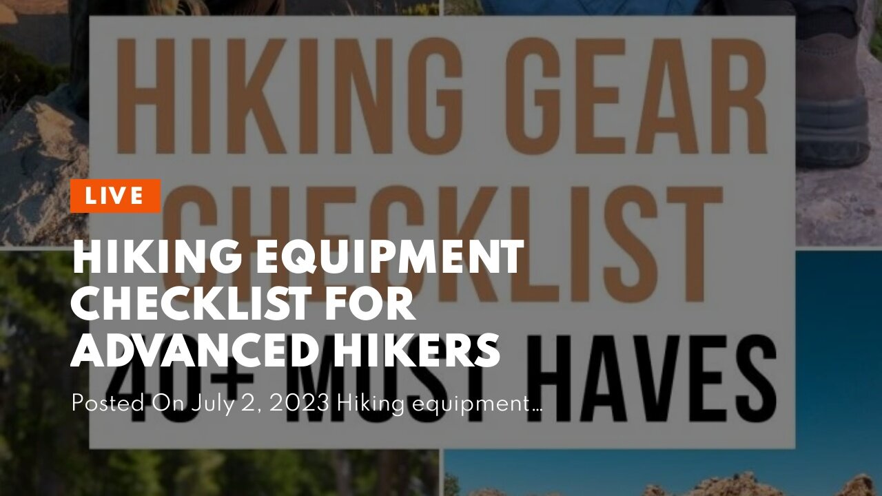 Hiking Equipment Checklist for Advanced Hikers