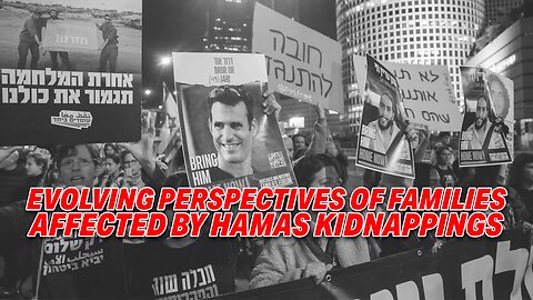 SURVIVAL & STRENGTH: EVOLVING PERSPECTIVES OF FAMILIES AFFECTED BY HAMAS KIDNAPPINGS