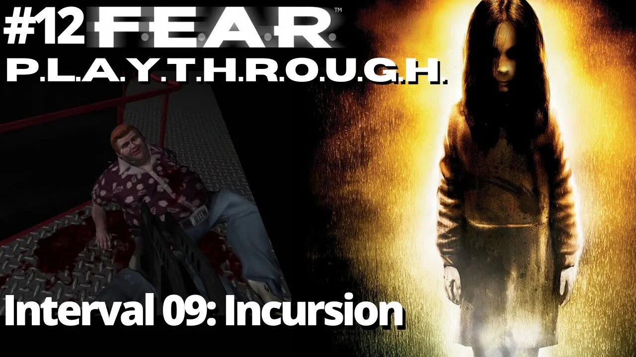 F.E.A.R. | Interval 09: Incursion | No Commentary Playthrough | Ep 12