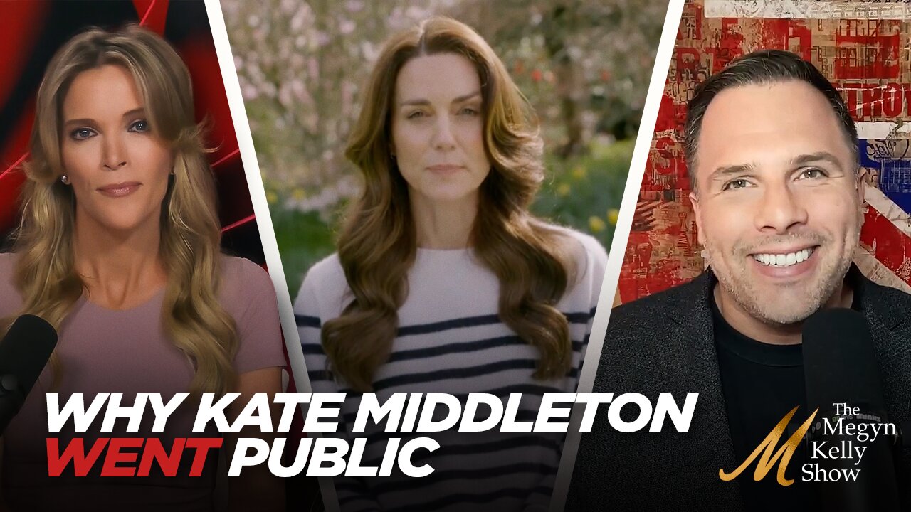 The Real Backstory to Why Kate Middleton Went Public About Cancer Diagnosis, with Dan Wootton