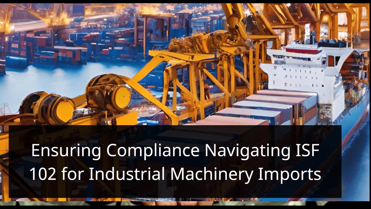 Compliance Essentials for Industrial Equipment Imports