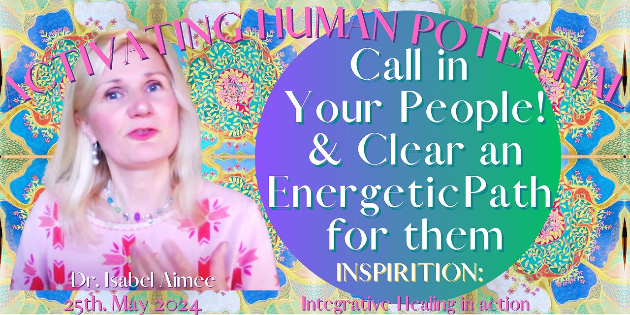 CALL-IN Your People! And Clear and Energetic Path for Them!