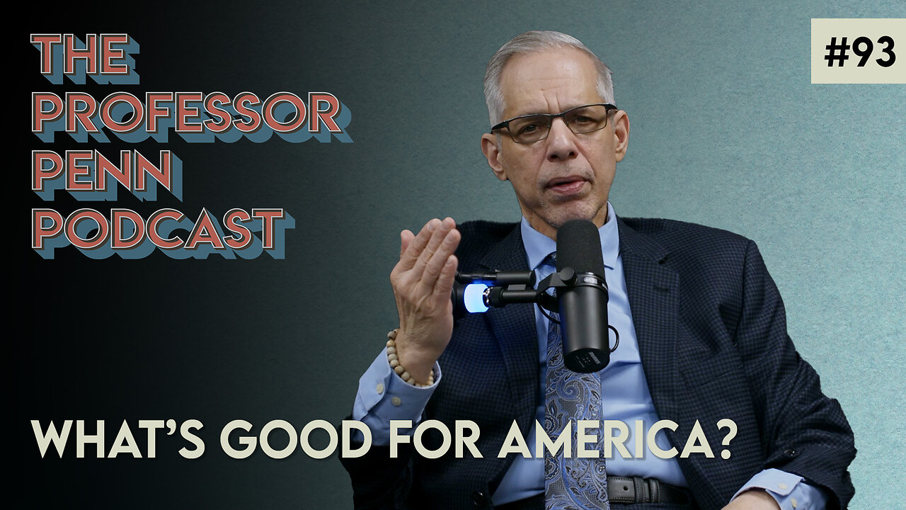 WHAT'S GOOD FOR AMERICA WITH PROFESSOR PENN | EP93