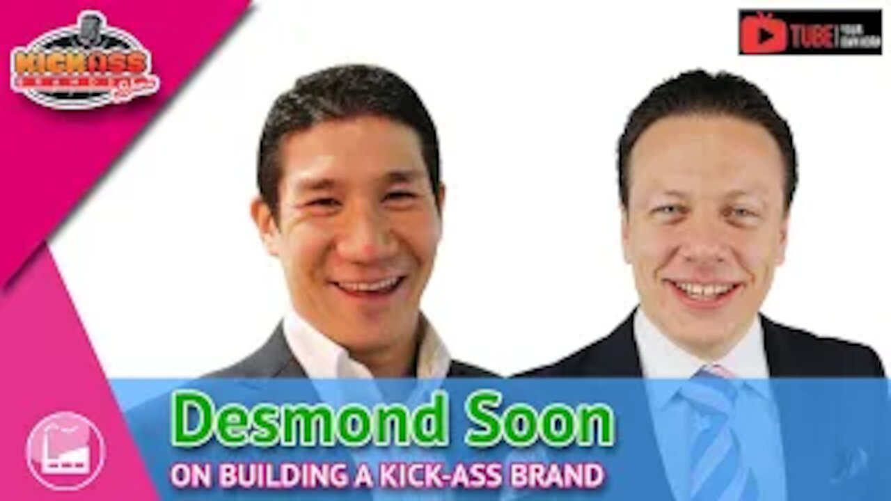 Desmond Soon | Kick-Ass Brands Show