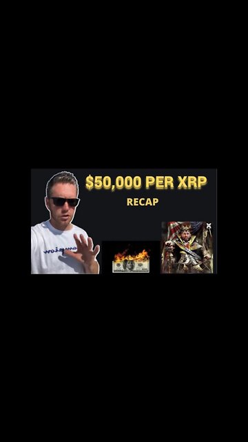 EP 67 $50,000 PER XRP RECAP
