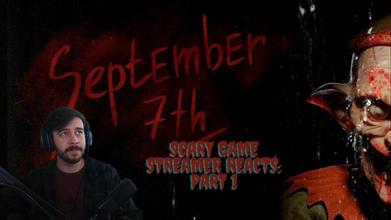 Streamer Reacts September 7th(NEW SCARY)