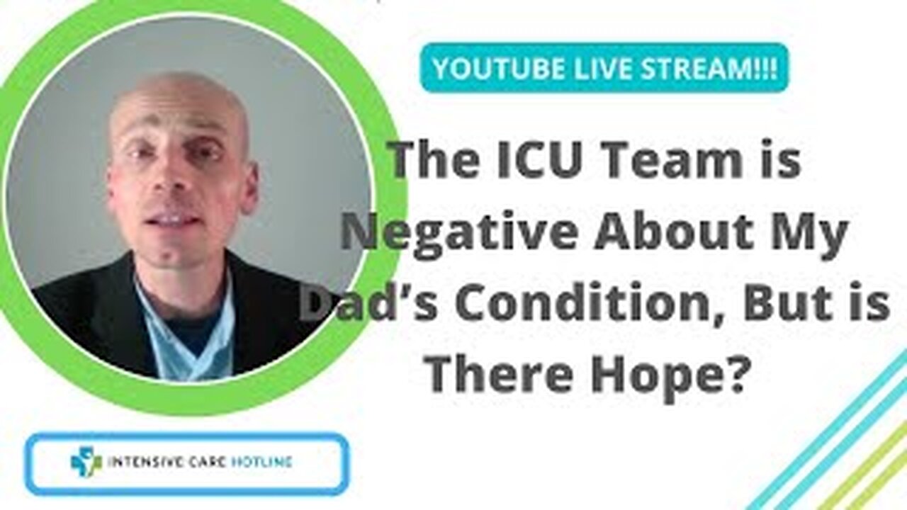 The ICU team is negative about my Dad’s condition, but is there hope? Live stream!