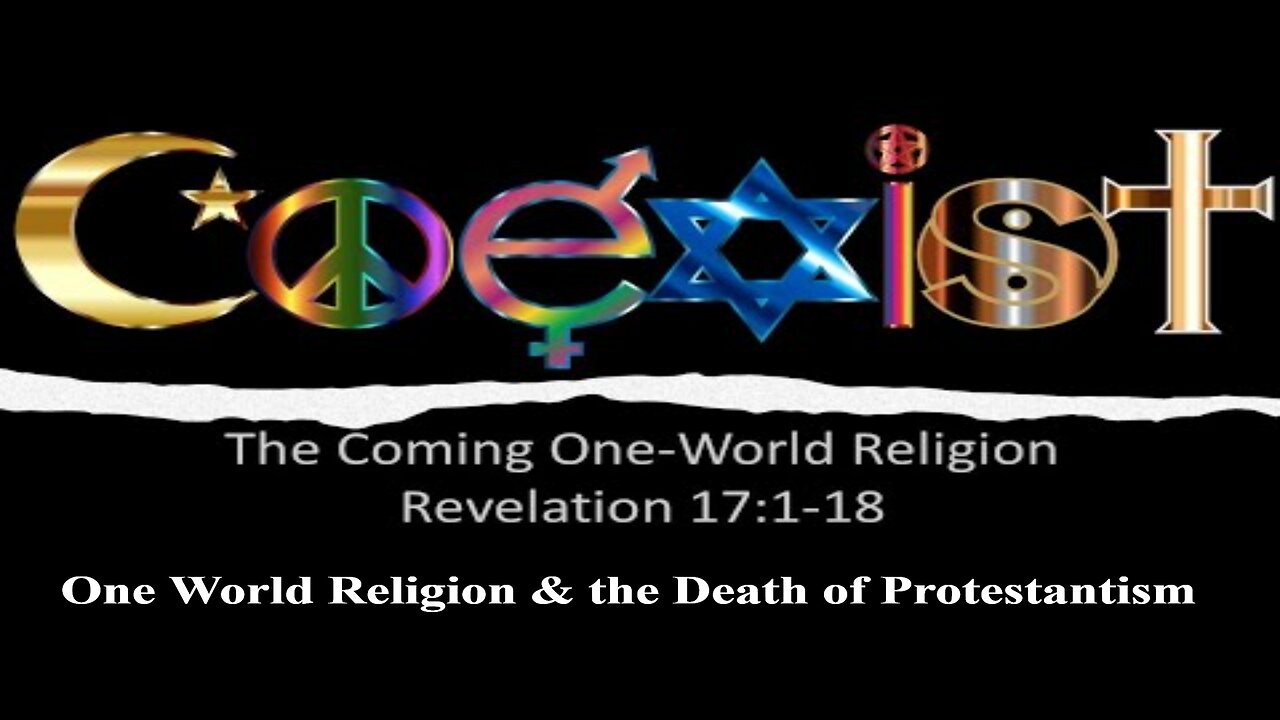 One World Religion and the Death of Protestantism: Part 3