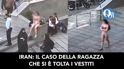IRAN: IL CASO DELLA RAGAZZA CHE SI È TOLTA I VESTITI (Con H. Tarkian e V. Maddaloni)