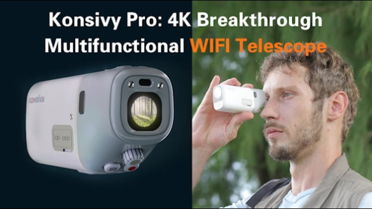 Konsivy Pro: 4K Breakthrough Multifunctional WIFI Telescope